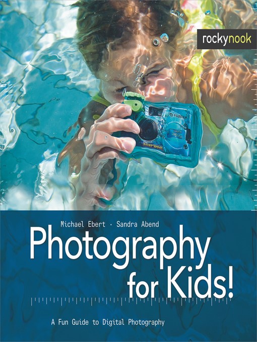 Title details for Photography for Kids! by Michael Ebert - Available